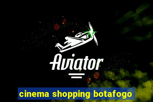 cinema shopping botafogo